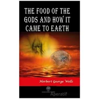 The Food of the Gods and How It Came to Earth - H. G. Wells - Platanus Publishing