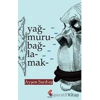 Yağmuru Bağlamak - Ayşen Sarıbaş - Klaros Yayınları