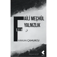 Faili Meçhul Yalnızlık - Hakan Çamurcu - Klaros Yayınları