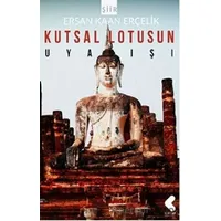 Kutsal Lotusun Uyanışı - Ersan Kaan Erçelik - Klaros Yayınları