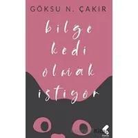 Bilge Kedi Olmak İstiyor - Göksu Nurten Çakır - Klaros Yayınları