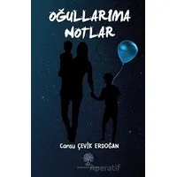 Oğullarıma Notlar - Cansu Çevik Erdoğan - Platanus Publishing