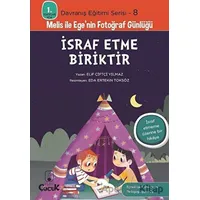 İsraf Etme Biriktir - Elif Çiftçi Yılmaz - Floki Çocuk