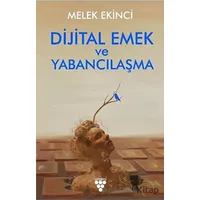 Dijital Emek ve Yabancılaşma - Melek Ekinci - Urzeni Yayıncılık