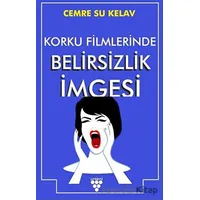 Korku Filmlerinde Belirsizlik İmgesi - Cemre Su Kelav - Urzeni Yayıncılık