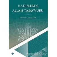 Hadislerde Allah Tasavvuru - Muhammet Ali Asar - Türkiye Diyanet Vakfı Yayınları