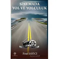 Sinemada Yol ve Yolculuk - Fırat Sayıcı - Platanus Publishing
