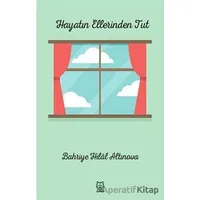 Hayatın Ellerinden Tut - Bahriye Hilal Altınova - Luna Yayınları