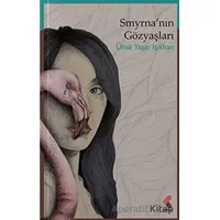 Smyrnanın Gözyaşları - Ümit Yaşar Işıkhan - Klaros Yayınları