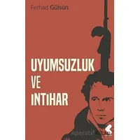 Uyumsuzluk ve İntihar - Ferhad Gülsün - Klaros Yayınları