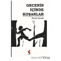 Gecenin İçinde Koşanlar - Neval Savak - Klaros Yayınları