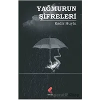 Yağmurun Şifreleri - Kadir Huylu - Klaros Yayınları