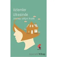 Özlemler Ülkesinde - Zeynep Yalçın Kıyak - Klaros Yayınları