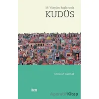 19. Yüzyılın Başında Kudüs - Abdullah Çakmak - İlem Yayınları