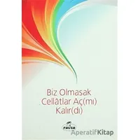 Biz Olmasak Cellatlar Aç(mı) Kalır(dı) - Bünyamin Doğruer - Ravza Yayınları