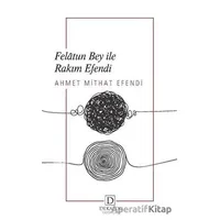 Felatun Bey İle Rakım Efendi - Ahmet Mithat Efendi - Dekalog Yayınları