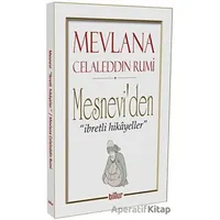 Mesnevi’den İbretli Hikayeler - Mevlana Celaleddin Rumi - Billur Yayınları