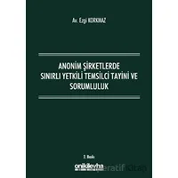 Anonim Şirketlerde Sınırlı Yetkili Temsilci Tayini ve Sorumluluk