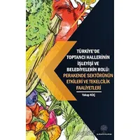 Türkiye’de Toptancı Hallerinin İşleyişi ve Belediyelerin Rolü - Perakende Sektörünün Etkileri Ve Tek