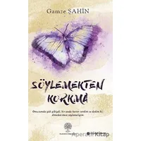 Söylemekten Korkma - Gamze Şahin - Platanus Publishing
