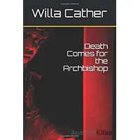 Death Comes for the Archbishop - Willa Cather - Platanus Publishing