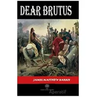 Dear Brutus - James Matthew Barrie - Platanus Publishing
