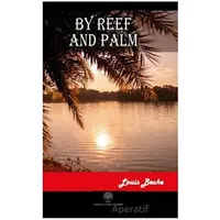 By Reef and Palm - Louis Becke - Platanus Publishing