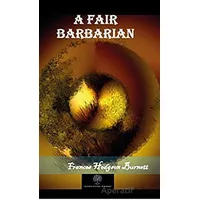 A Fair Barbarian - Frances Hodgson Burnett - Platanus Publishing