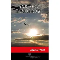 And Now Tomorrow - Rachel Field - Platanus Publishing