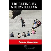 Educating by Story-Telling - Katherine Dunlap Cather - Platanus Publishing