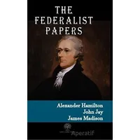 The Federalist Papers - Alexander Hamilton - Platanus Publishing