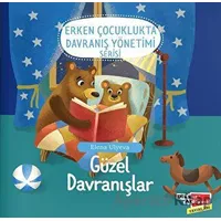 Güzel Davranışlar (2-6 Yaş Erken Çocuklukta Davranış Yönetimi Serisi 1. Kitap)