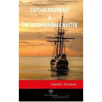 Captain Boldheart and The Latin-Grammar Master - Charles Dickens - Platanus Publishing