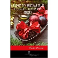A Budget of Christmas Tales by Charles Dickens and Others - Charles Dickens - Platanus Publishing