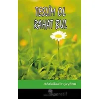 Teslim Ol Rahat Bul - Abdülkadir Geylani - Platanus Publishing