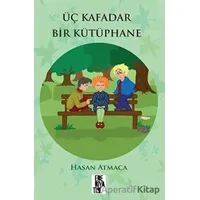 Üç Kafadar Bir Kütüphane - Hasan Atmaca - Edebiyatist