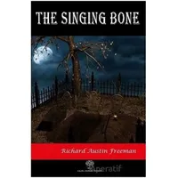 The Singing Bone - Richard Austin Freeman - Platanus Publishing