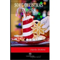 Some Christmas Stories - Charles Dickens - Platanus Publishing