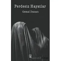 Perdesiz Hayatlar - Cemal Danacı - Luna Yayınları