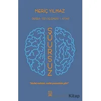 Şuursuz - Meriç Yılmaz - Luna Yayınları