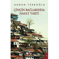 Çinçin Bağlarında Hasat Vakti - Adnan Türkoğlu - Klaros Yayınları