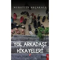 Yol Arkadaşı Hikayeleri - Nurettin Akçakale - Klaros Yayınları