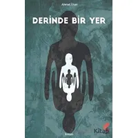 Derinde Bir Yer - Ahmet İlhan - Klaros Yayınları