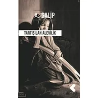 Tartışılan Alevilik - A. Galip - Klaros Yayınları