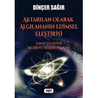 Aktarılan Olarak Algılananın Edimsel Eleştirisi –Sanat Felsefesi Müzik ve Trajedi Üzerine