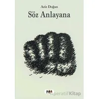 Söz Anlayana - Aziz Doğan - Tilki Kitap