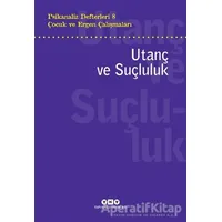 Psikanaliz Defterleri 8 - Çocuk ve Ergen Çalışmaları: Utanç ve Suçluluk