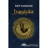 Tragedyalar - Edip Cansever - Yapı Kredi Yayınları
