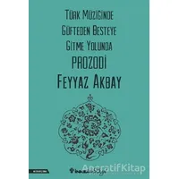 Türk Müziğinde Güfteden Besteye Gitme Yolunda Prozodi - Feyyaz Akbay - İnkılap Kitabevi