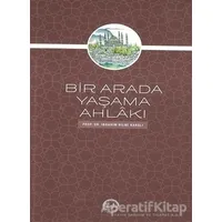 Bir Arada Yaşama Ahlakı - İbrahim Hilmi Karslı - Diyanet İşleri Başkanlığı